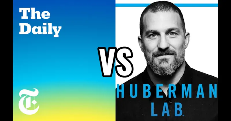 Huberman Lab vs. The Daily