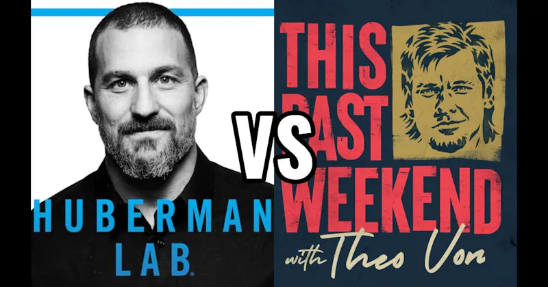 Huberman Lab vs. This Past Weekend