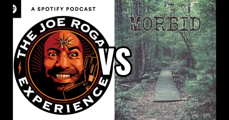 Morbid vs. The Joe Rogan Experience