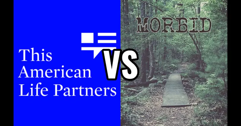 Morbid vs. This American Life