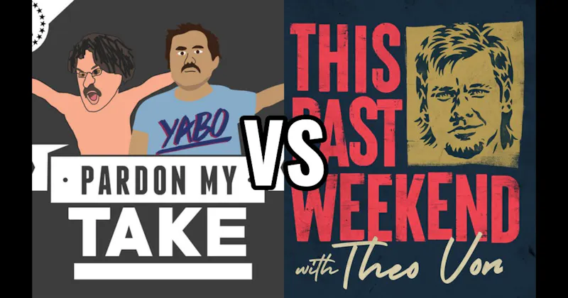 Pardon My Take vs. This Past Weekend
