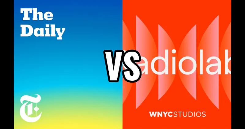 Radiolab vs. The Daily