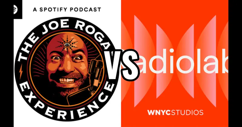 Radiolab vs. The Joe Rogan Experience