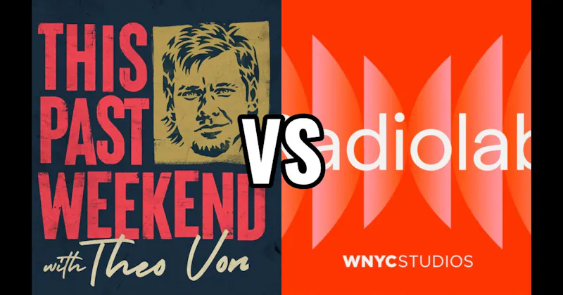 Radiolab vs. This Past Weekend