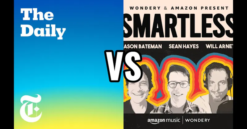 SmartLess vs. The Daily