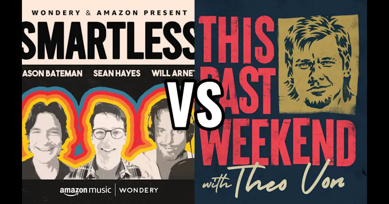 SmartLess vs. This Past Weekend