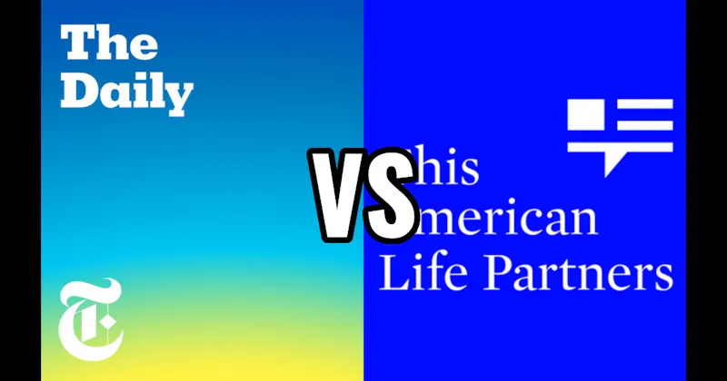 The Daily vs. This American Life