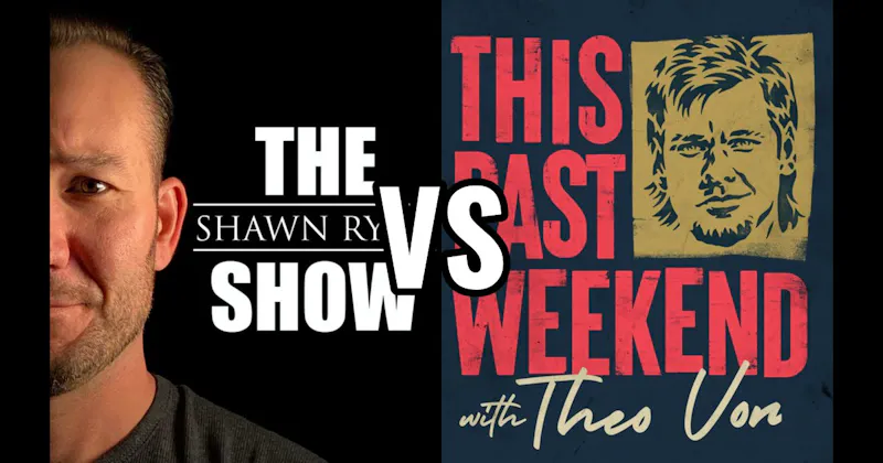 The Shawn Ryan Show vs. This Past Weekend