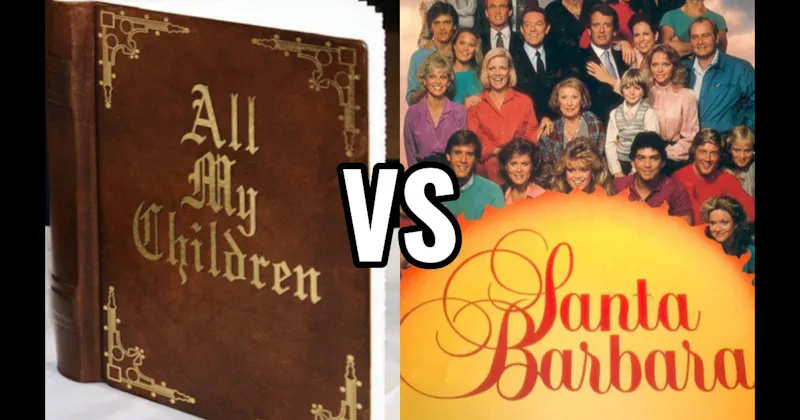 All My Children vs. Santa Barbara