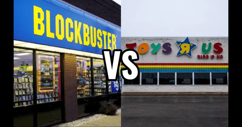 Blockbuster vs. Toys “R” Us