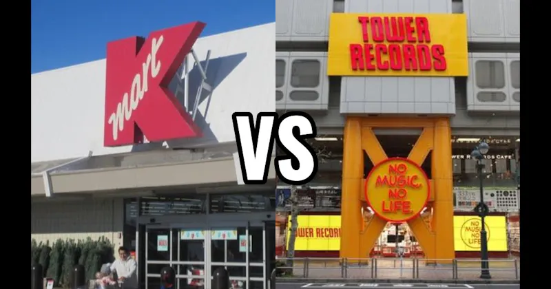 Kmart vs. Tower Records