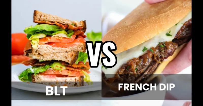 BLT vs. French Dip