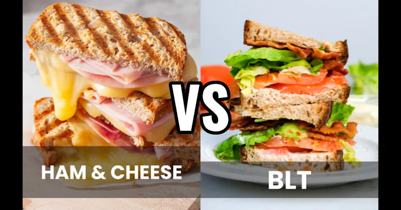 BLT vs. Ham & Cheese