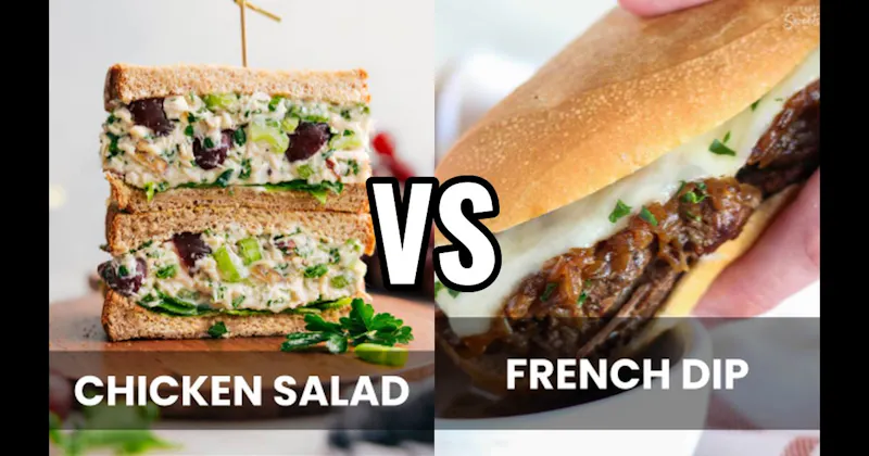 Chicken Salad Sandwich vs. French Dip