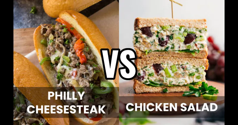 Chicken Salad Sandwich vs. Philly Cheesesteak