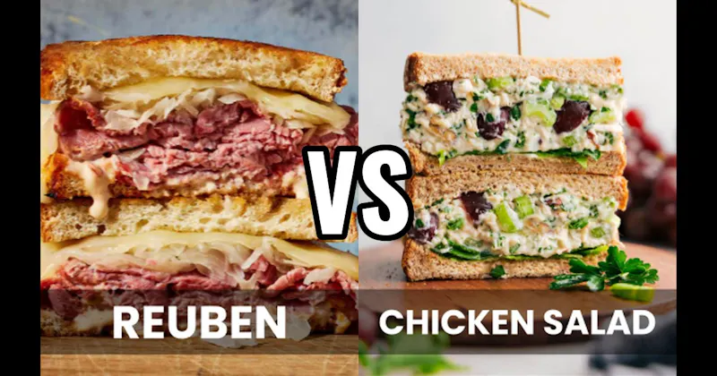 Chicken Salad Sandwich vs. Reuben