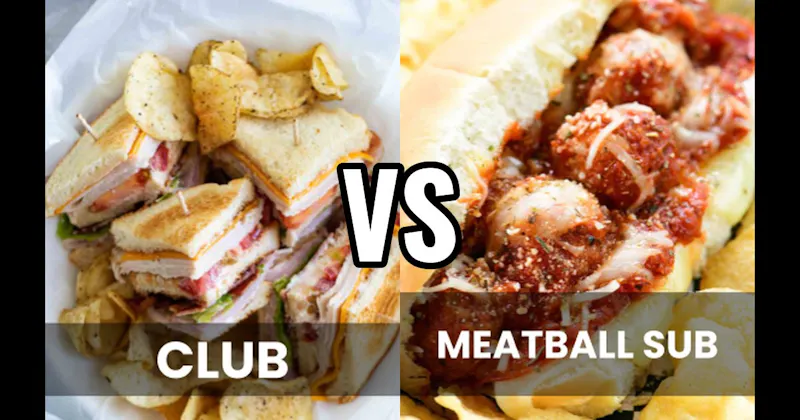 Club Sandwich vs. Meatball Sub