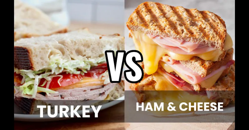 Ham & Cheese vs. Turkey Sandwich