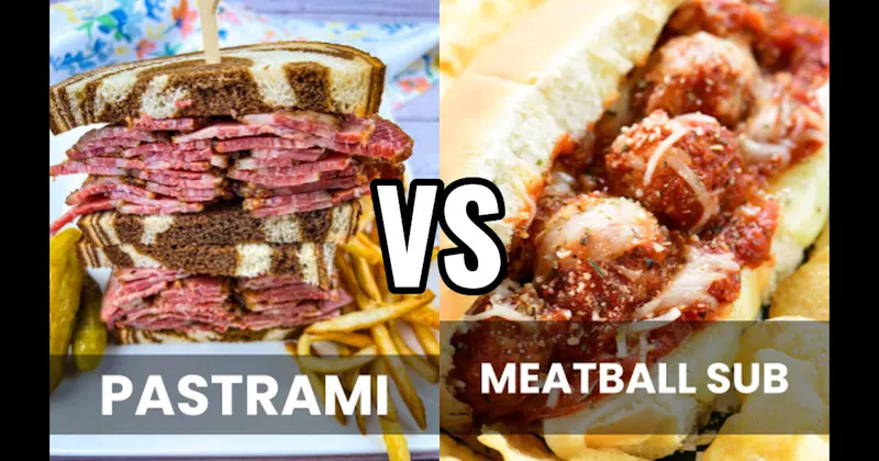 Meatball Sub vs. Pastrami Sandwich