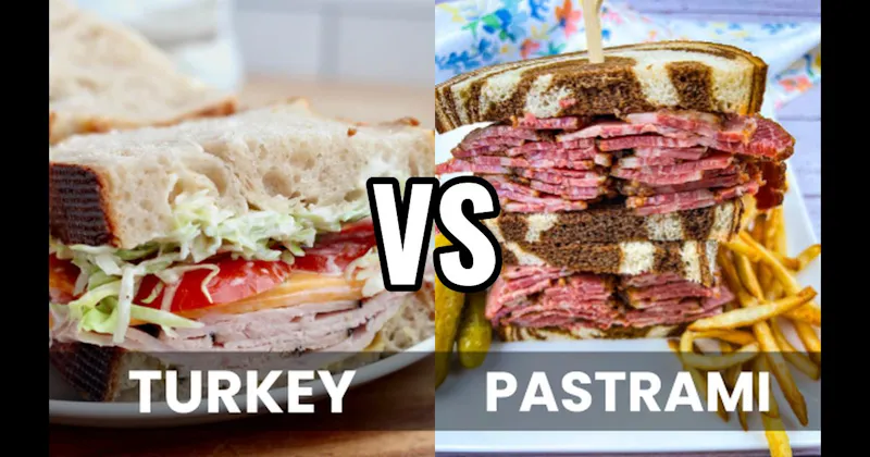 Pastrami Sandwich vs. Turkey Sandwich