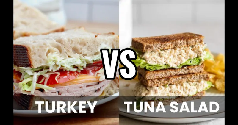Tuna Salad Sandwich vs. Turkey Sandwich