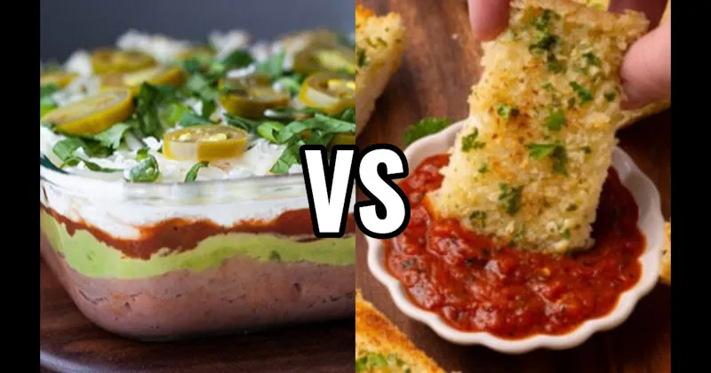 7-Layer Dip vs. Marinara