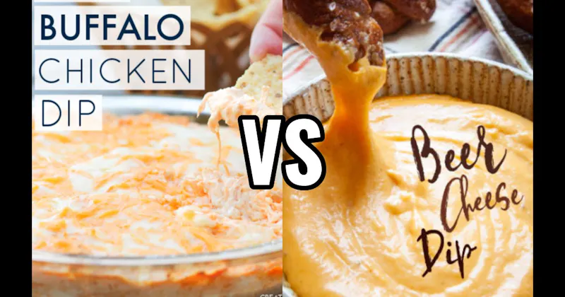 Beer Cheese vs. Buffalo Chicken Dip