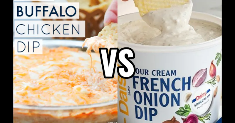 Buffalo Chicken Dip vs. French Onion Dip