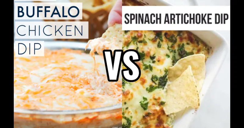 Buffalo Chicken Dip vs. Spinach Artichoke Dip