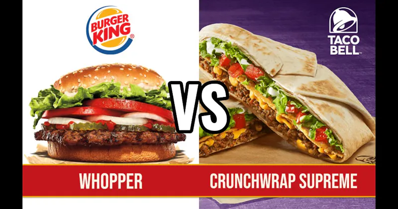 Burger King Whopper vs. Taco Bell Crunchwrap Supreme
