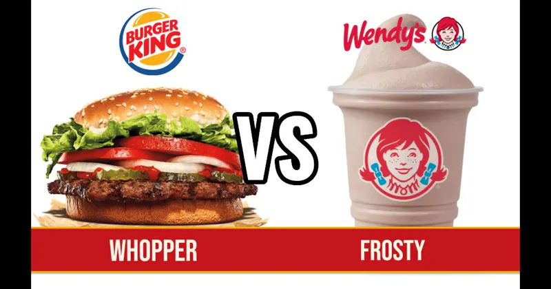 Burger King Whopper vs. Wendy’s Frosty