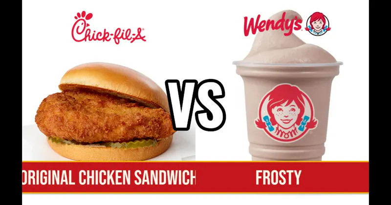 Chick-fil-A Original Chicken Sandwich vs. Wendy’s Frosty