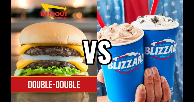 Dairy Queen Blizzard  vs. In-N-Out Double-Double