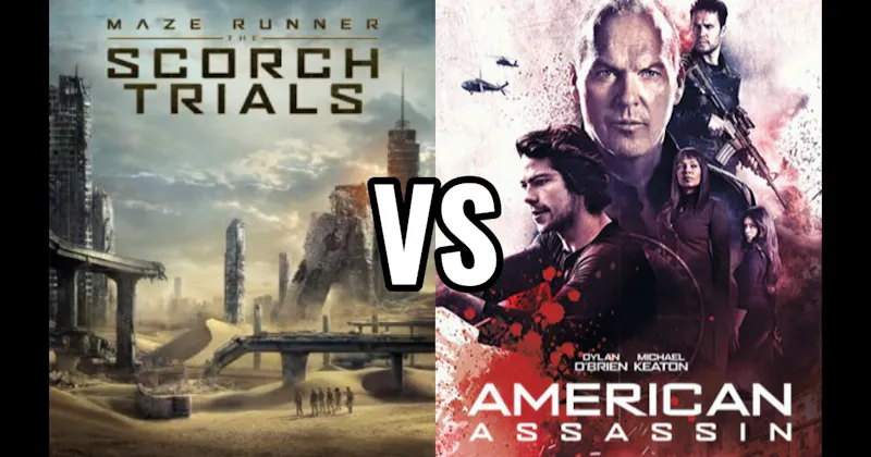 American Assassin vs. The Scorch Trials