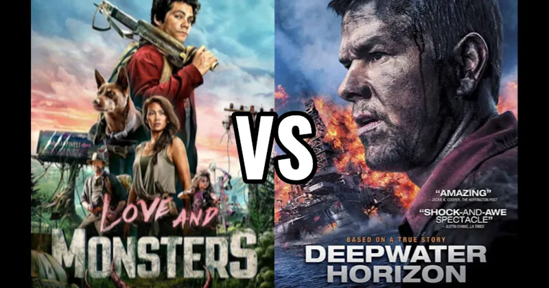 Deepwater Horizon vs. Love and Monsters
