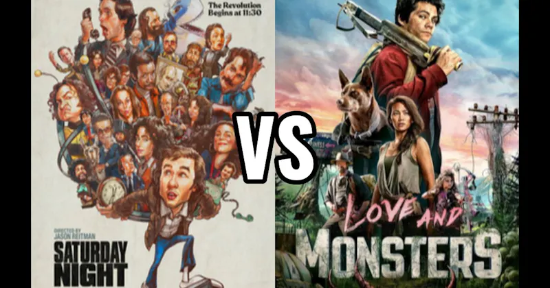 Love and Monsters vs. Saturday Night