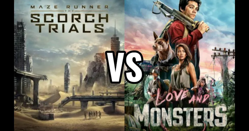 Love and Monsters vs. The Scorch Trials