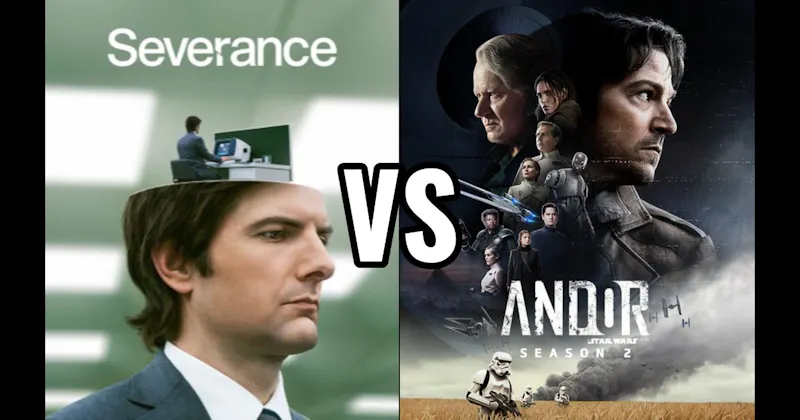 Andor vs. Severance (Apple TV)