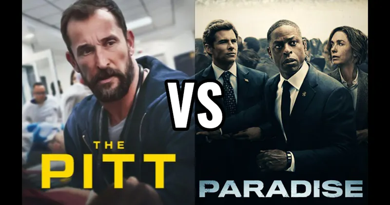 Paradise vs. The Pitt