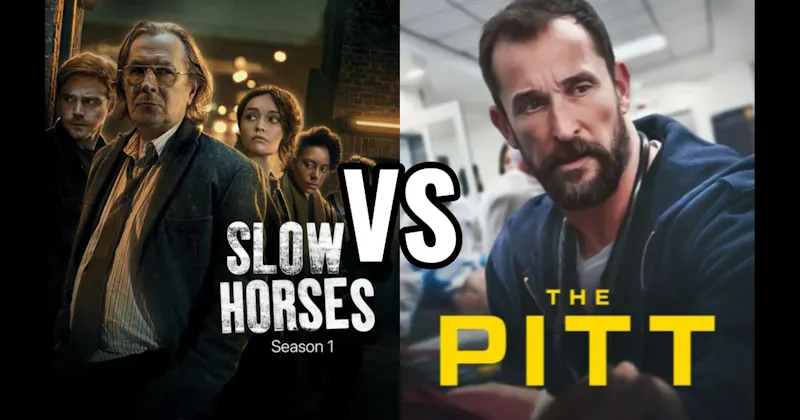Slow Horses vs. The Pitt