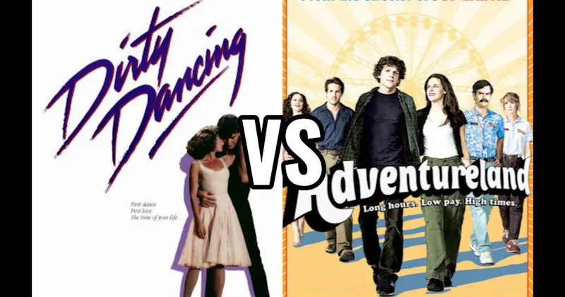 Adventureland (2009) vs. Dirty Dancing (1987)