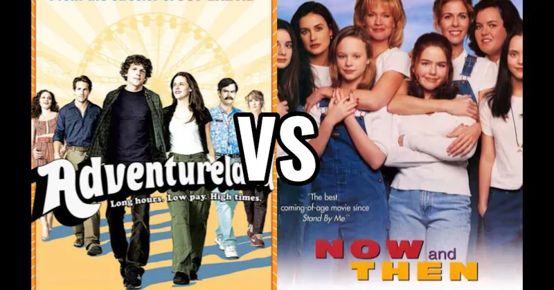 Adventureland (2009) vs. Now and Then (1995)
