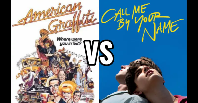 American Graffiti (1973) vs. Call Me by Your Name (2017)