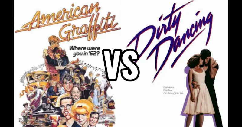 American Graffiti (1973) vs. Dirty Dancing (1987)
