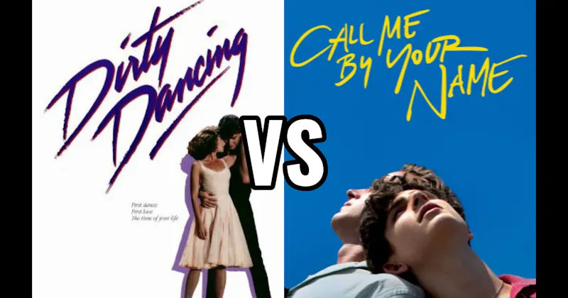 Call Me by Your Name (2017) vs. Dirty Dancing (1987)
