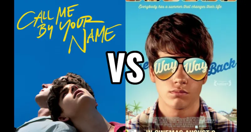 Call Me by Your Name (2017) vs. The Way Way Back (2013)