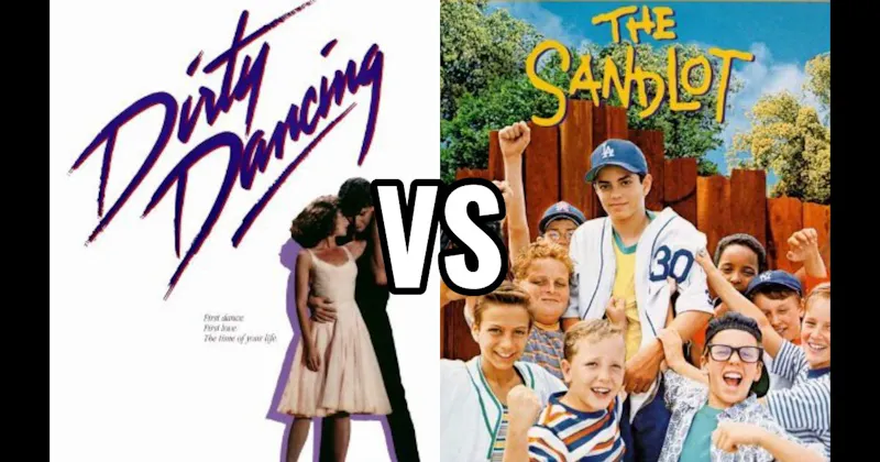 Dirty Dancing (1987) vs. The Sandlot (1993)