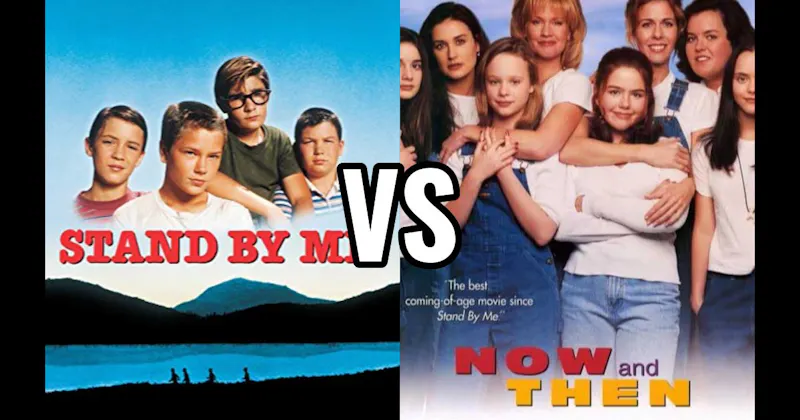 Now and Then (1995) vs. Stand by Me (1986)