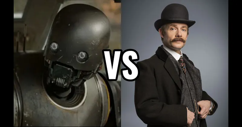 Dr. John Watson vs. K-2SO