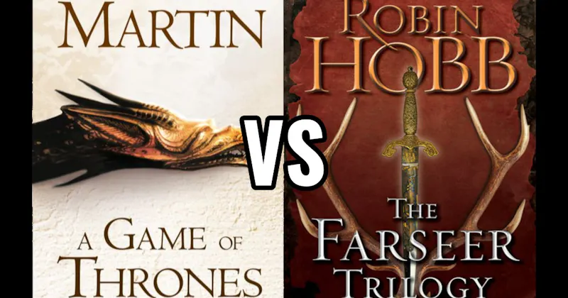 Game of Thrones (A Song of Ice and Fire) vs. The Farseer Trilogy